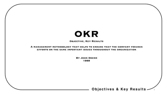 OKR - John Doerr original slide deck from 1999