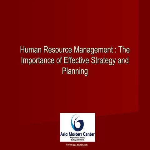 Human Resource Management : The Importance of Effective Strategy and Planning