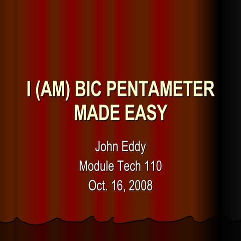 I (AM) Bic Pentameter Made Easy | PPT