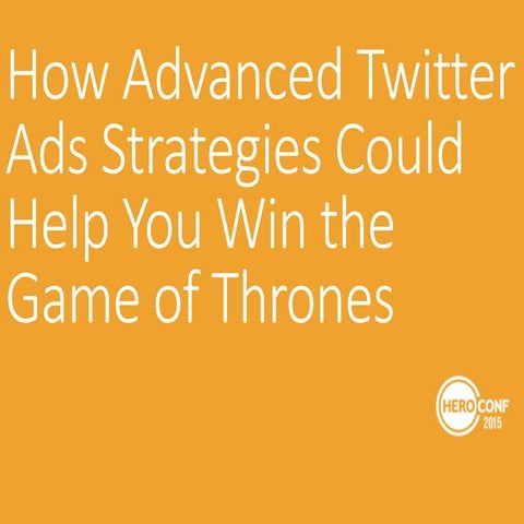 Advanced Twitter Ads Strategies - HeroConf London