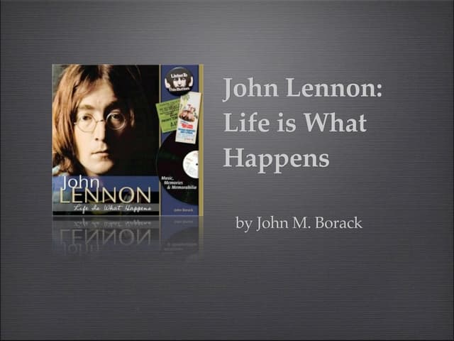 John Lennon: Life Is What Happens
