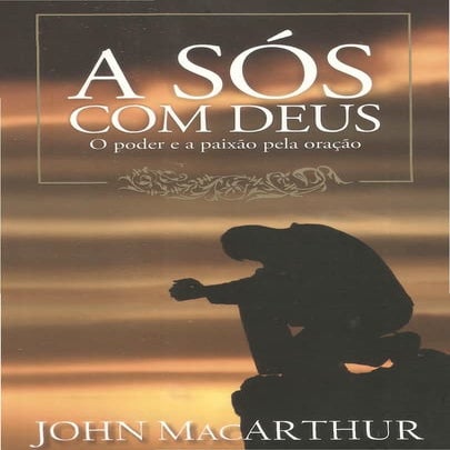 John mac arthur jr.   a sós com deus