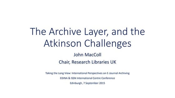 'The Archive Layer, and the Atkinson Challenges' by John MacColl