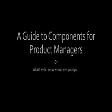 A Guide to Components for Product Managers