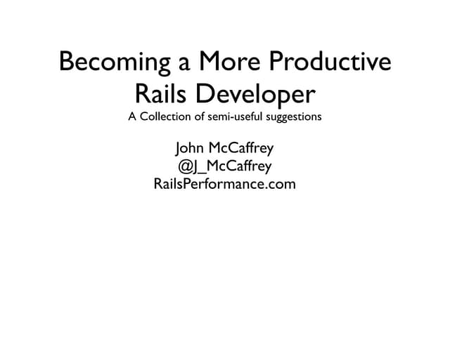 Becoming a more Productive Rails Developer