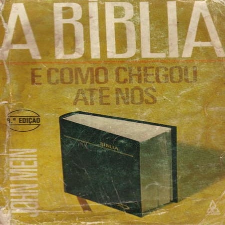 A Bíblia e como chegou até nós.