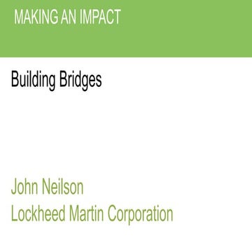 John Neilson Lockheed Martin, building bridges. #makinganimpact15
