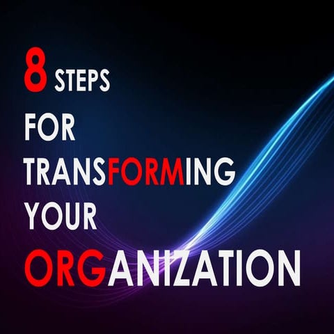 8 Steps for Transforming your Organization