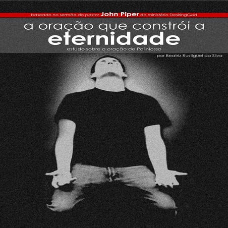 John piper a oração que constroi a eternidade | PDF