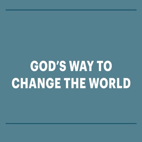 God's way of changing the world: Disciple-Making