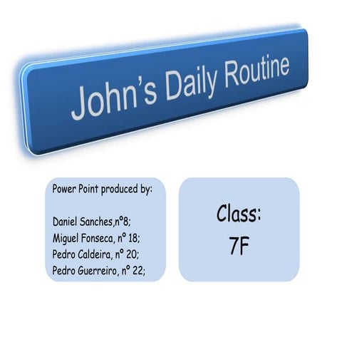 John’s daily routine(miguel fonseca)corrigido | PPSX