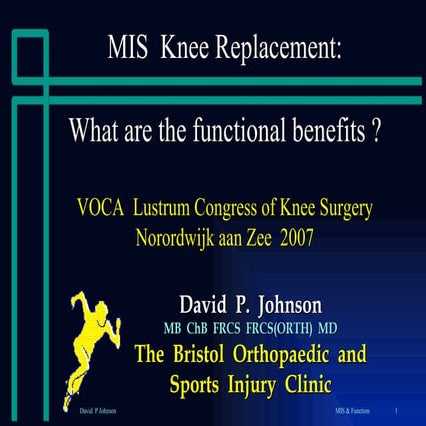 Johnson Dp. Mis Knee Replacement. What Are The Functional Benefits. Slide 1 18