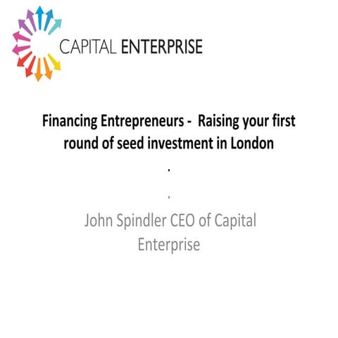 Show Me The Money London 2014 - Presentation by John Spindler Ceo of Capital ...