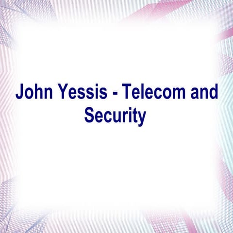 John Yessis - Telecom and Security 
