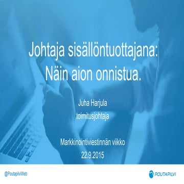 Johtaja sisällöntuottajana - näin aion onnistua