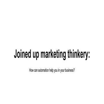 Joined up Marketing Thinkery. How to automate your business