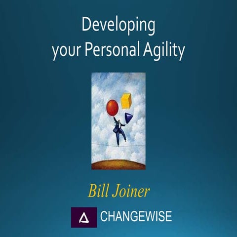 Biil Joiner - Developing your Personal Agility - Agile Maine Day 2018