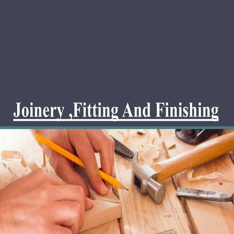 Joinery and process
