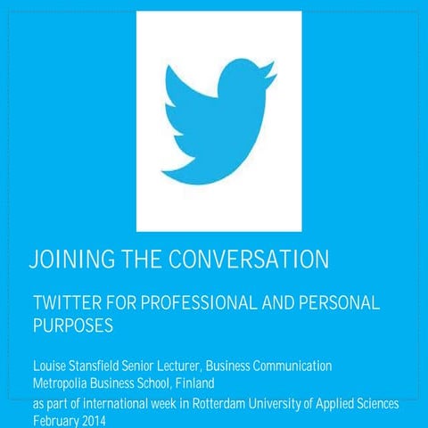 Joining the conversation Twitter for professional and personal purposes