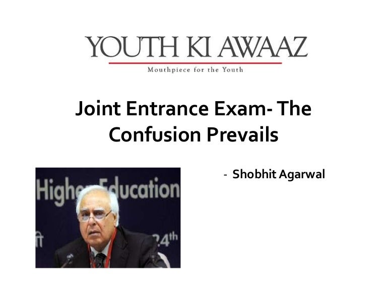 Joint entrance exam the confusion prevails