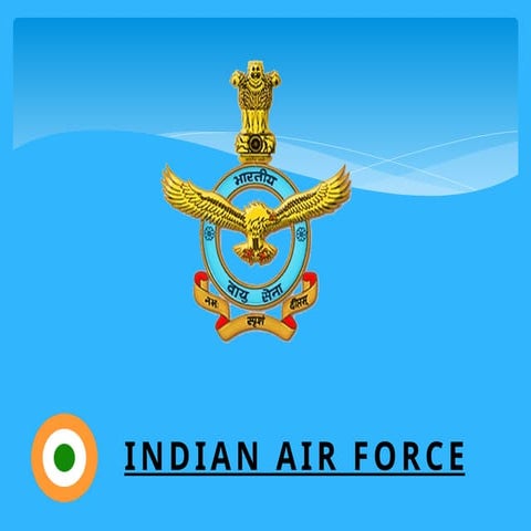 Indian Air Force describing the basicssss | PPTX