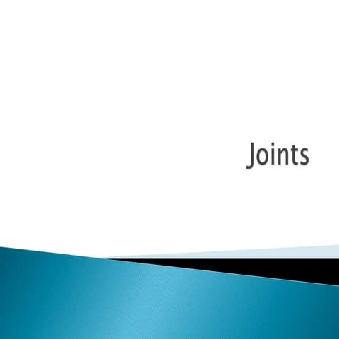 Unit V: The Joints  Anatomy & physiology