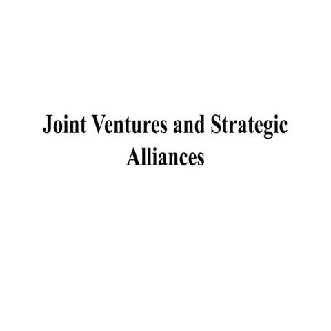 Joint Ventures, Strategic Alliances and Diverisfication.pptx