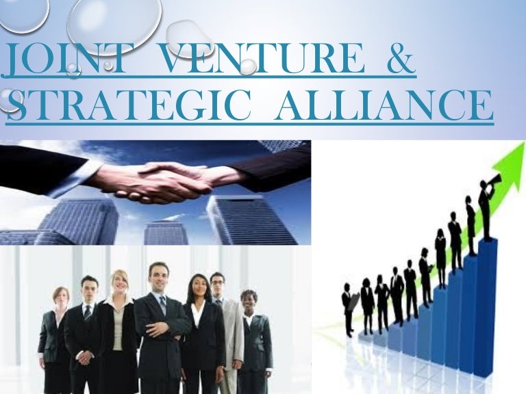 Joint venture & strategic alliance