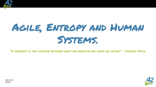 Agile, Entropy and Human Systems