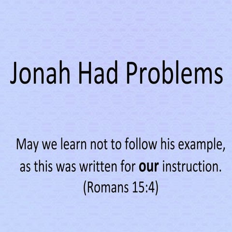 Jonah had problems