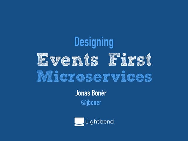 Designing Events-first Microservices