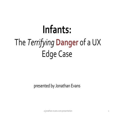 Infants: The terrifying danger of a UX edge case