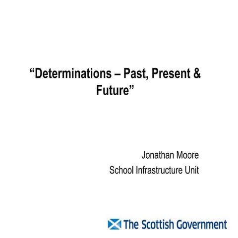 Jonathan moore determinations – past, present and future