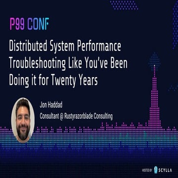 Distributed System Performance Troubleshooting Like You’ve Been Doing it for ...