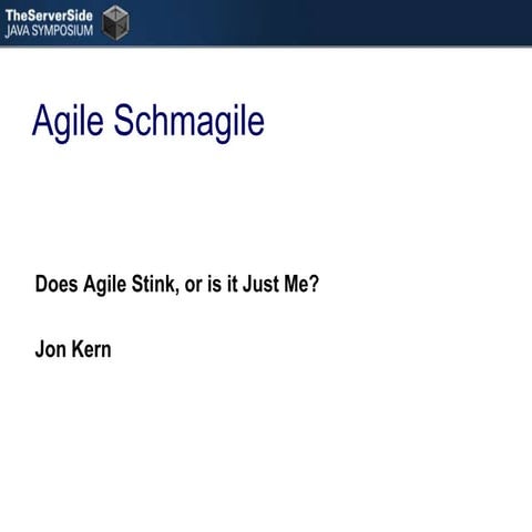 Agile Schmagile -- Jon Kern