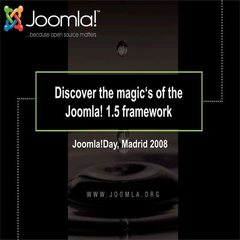 Joomla! 1.5 the magic of the Joomla! 1.5 framework