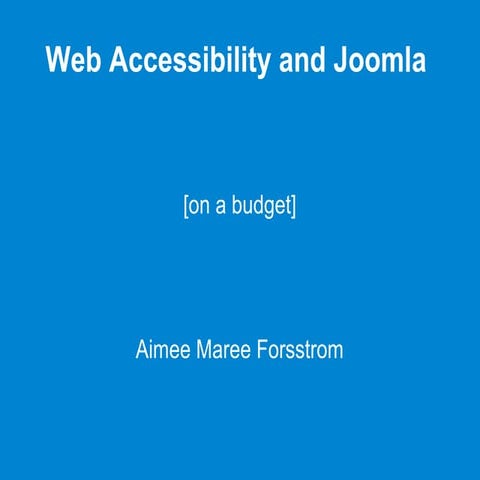 Accessibility with Joomla [on a budget]