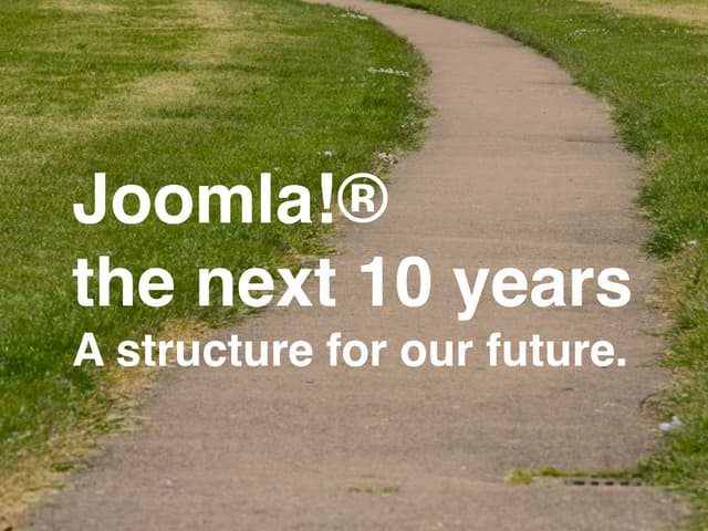 Joomla!® the next 10 years 