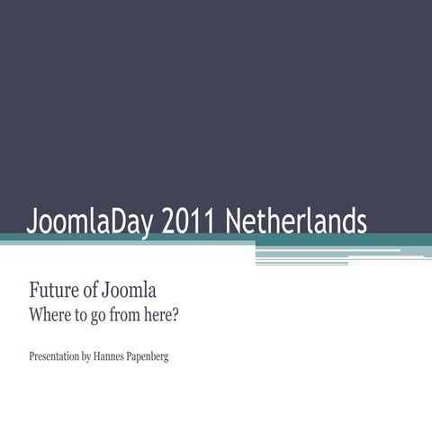 Joomla 1.7 and beyond - Hannes Papenberg