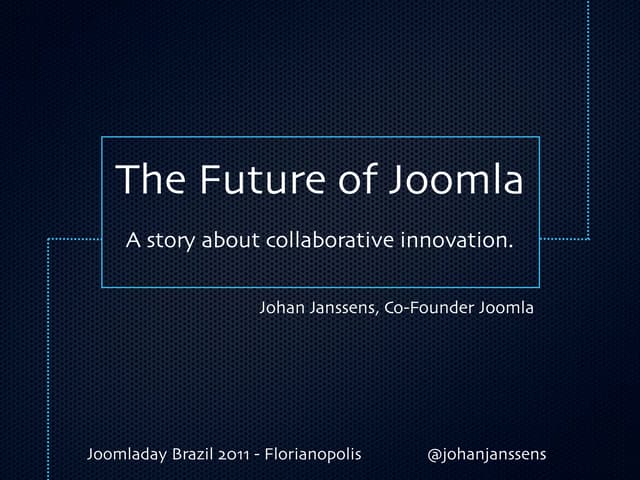 Joomladay Brazil 2011 -  The Future of Joomla