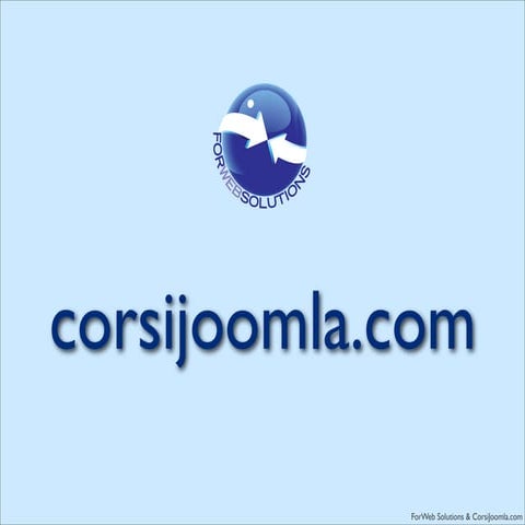 Corso Joomla - Joomla!® 1.5.x - Introduzione al CMS