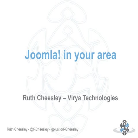 Ruth Cheesley - Joomla!Day UK - Joomla in your area