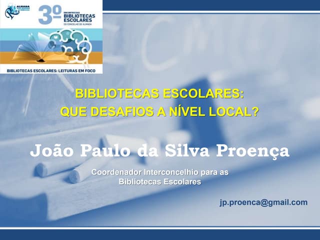 Bibliotecas Escolares: que desafios a nível local ?
