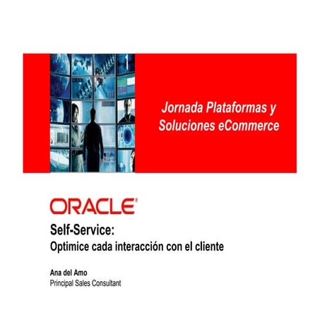 Self-service: Optimice cada interacción con el cliente - Ana del Amo, Oracle