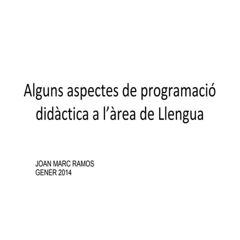 Alguns aspectes de programació didàctica a l'àrea de Llengua