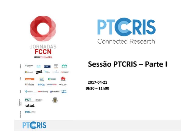 Jornadas FCCN 2017 - Sessão PTCRIS Parte I