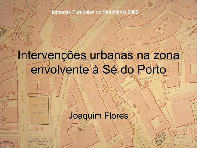 As intervenções urbanas na zona envolvente à Sé do Porto