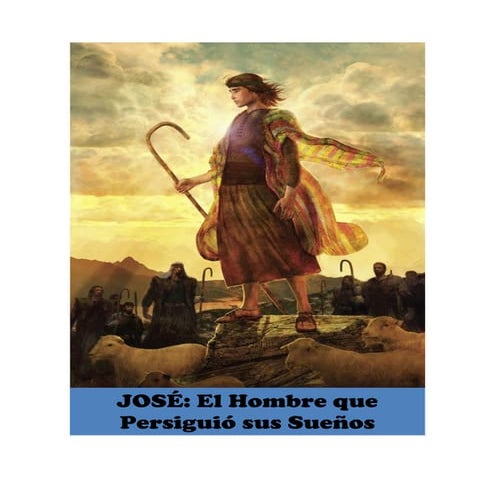 José - Persiguiendo el Sueño de Dios