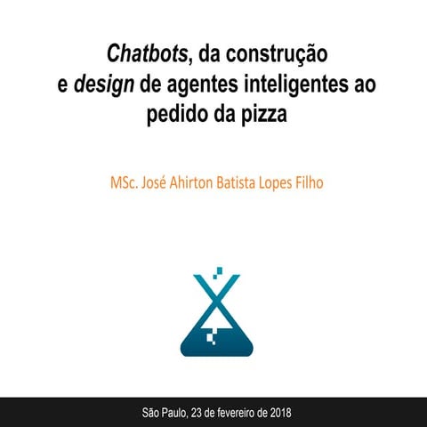 [José Ahirton Lopes] Chatbots, da construção e design de agentes inteligentes...