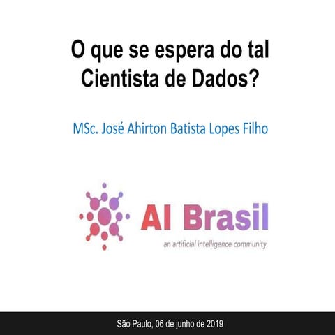[Jose Ahirton Lopes] O que se espera do tal Cientista de Dados